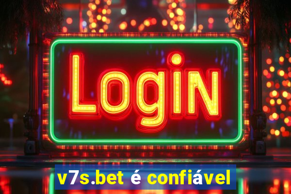 v7s.bet é confiável